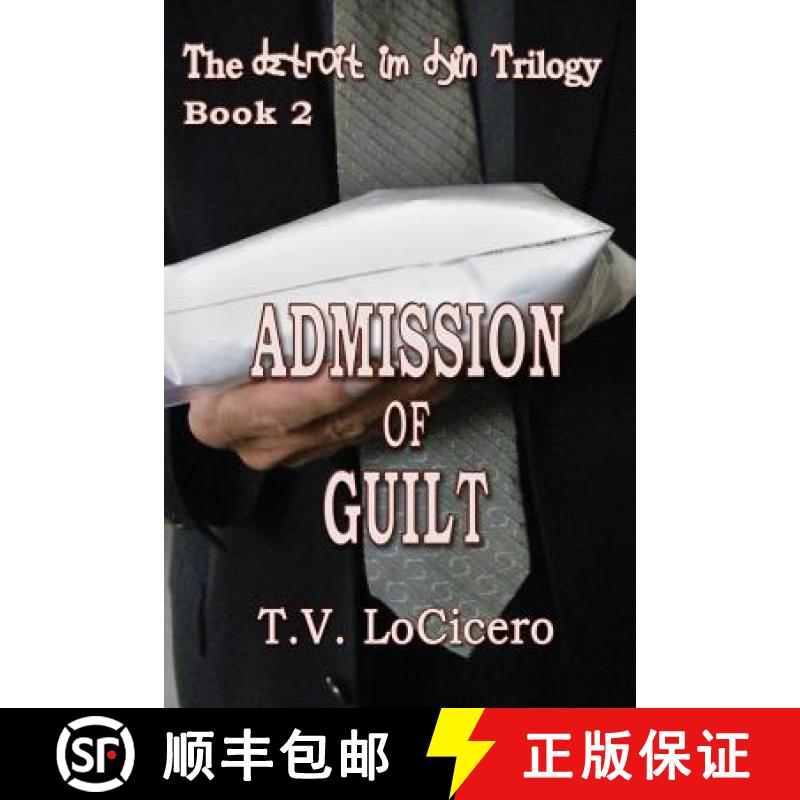 【3-4周达】Admission of Guilt (The detroit im dyin Trilogy, Book 2) [9780615823393]
