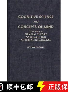 预订 Cognitive Science and Concepts of Mind: Toward a General Theory of Human and Artificial Intellig... [9780275940447]