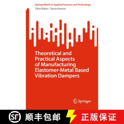 【3-4周达】Theoretical and Practical Aspects of Manufacturing Elastomer - Metal Based Vibration Dampers [9783031540783]