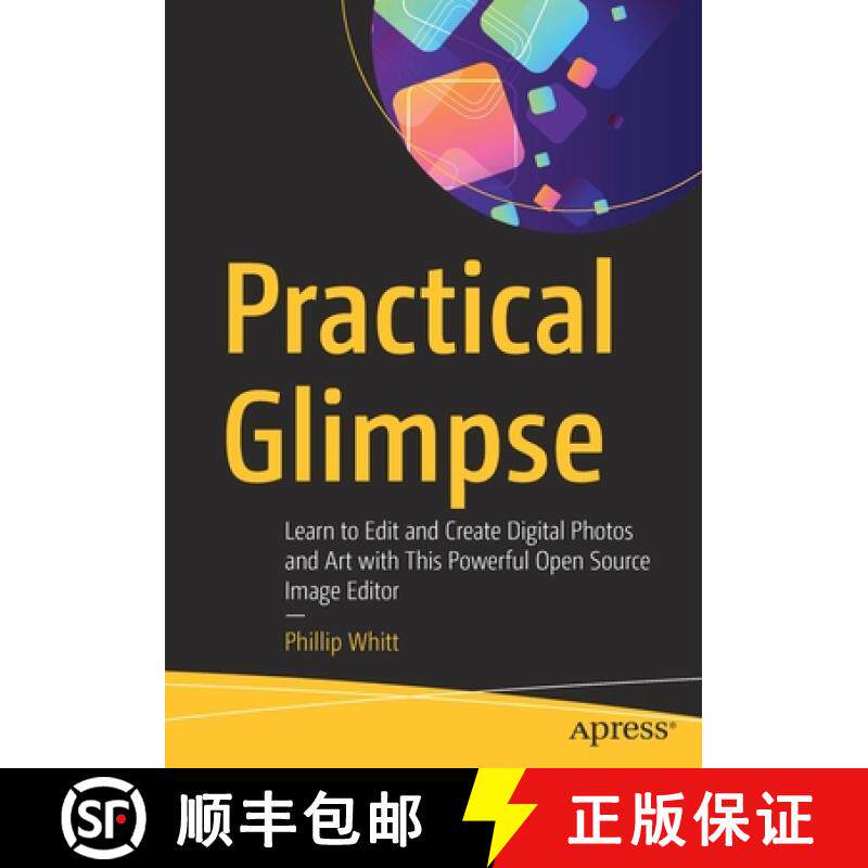 预订 Practical Glimpse : Learn to Edit and Create Digital Photos and Art with This Powerful Open Sour... [9781484263266]