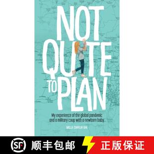 【3-4周达】Not Quite to Plan: My experience of the global pandemic and a military coup with a newborn... [9781399947503]