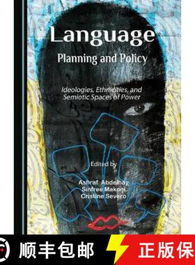 【3-4周达】Language Planning and Policy : Ideologies, Ethnicities, and Semiotic Spaces of Power [9781527544413]