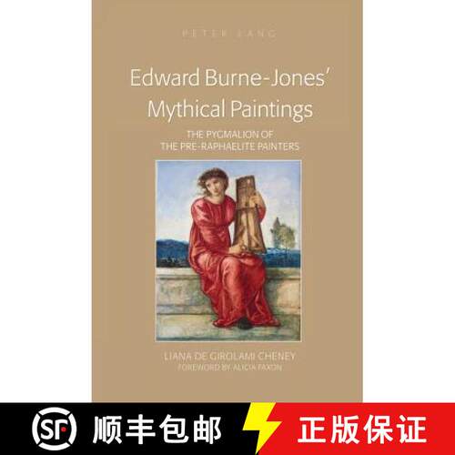 【3-4周达】精装 Edward Burne-Jones' Mythical Paintings : The Pygmalion of the Pre-Raphaelite Painters [9781433118760]
