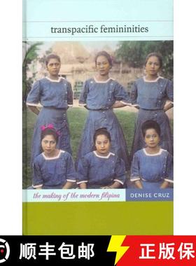 【3-4周达】Transpacific Femininities: The Making of the Modern Filipina [9780822353003]
