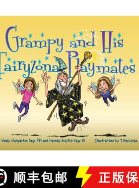 【3-4周达】Grampy and His Fairyzona Playmates: Whimsical tales about a sorcerer, fairies, spells, uni... [9780990554325]