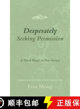 【3-4周达】Desperately Seeking Permission: A Novel Based on True Events [9781504336901]