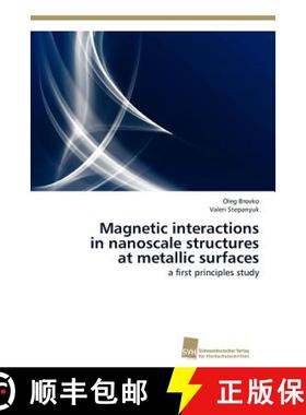 预订 Magnetic interactions in nanoscale structures at metallic surfaces [9783838116273]