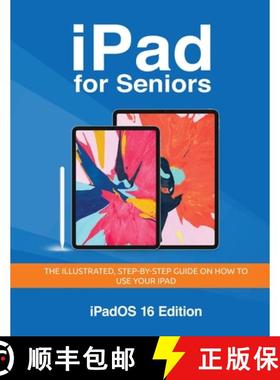 【3-4周达】iPad for Seniors - iPadOS 16 Edition: The illustrated, Step-by-step guide on how to use iPad [9781068561375]