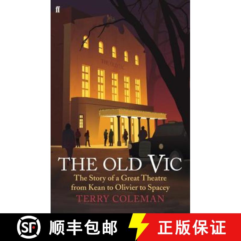 【3-4周达】Old Vic: The Story of a Great Theatre from Kean to Olivier to Spacey [9780571311255]