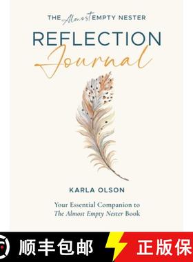 预订 The Almost Empty Nester Reflection Journal: Your Essential Companion to The Almost Empty Nester ... [9781954521582]
