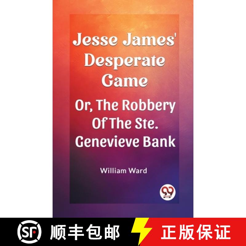 预订 Jesse James' Desperate GameOr, The Robbery Of The Ste. Genevieve Bank (Edition2023) [9789362209436]