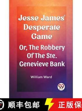 预订 Jesse James' Desperate GameOr, The Robbery Of The Ste. Genevieve Bank (Edition2023) [9789362209436]