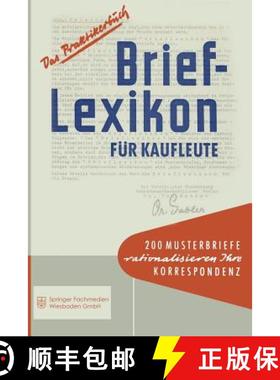 【3-4周达】Brief-Lexikon Für Kaufleute: Ein Handbuch Für Die Rationelle Erledigung Der Korrespondenz [9783663127284]