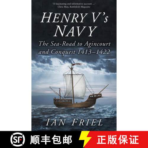 【3-4周达】Henry V's Navy: The Sea-Road to Agincourt and Conquest 1413-1422 [9780750994156]