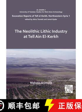 【3-4周达】The Neolithic Lithic Industry at Tell Ain El-Kerkh: Excavation Reports of Tell El-Kerkh, N... [9781789694567]