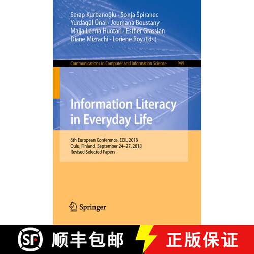 【3-4周达】Information Literacy in Everyday Life : 6th European Conference, ECIL 2018, Oulu, Finland,... [9783030134716]