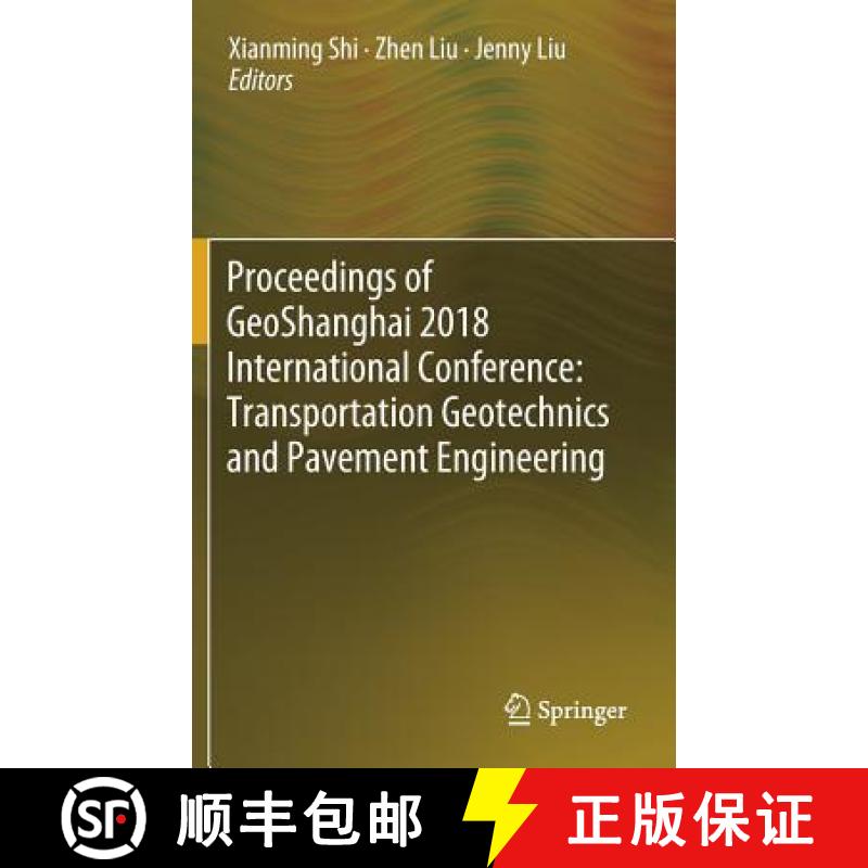 【3-4周达】Proceedings of Geoshanghai 2018 International Conference: Transportation Geotechnics and P... [9789811300103]