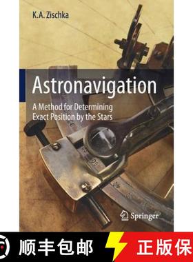 【3-4周达】Astronavigation : A Method for Determining Exact Position by the Stars [9783319479934]