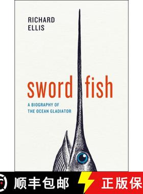 【3-4周达】Swordfish – A Biography of the Ocean Gladiator [9780226922904]