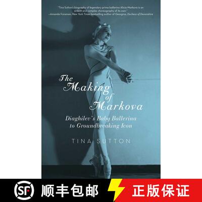 【3-4周达】The Making of Markova: Diaghilev's Baby Ballerina to Groundbreaking Icon [9781605984568]
