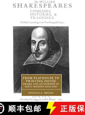 【3-4周达】From Playhouse to Printing House: Drama and Authorship in Early Modern England - From Play... [9780521771177]
