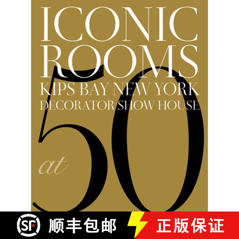 【2-3周达】Iconic Rooms: Kips Bay New York Decorator Show House at 50 [9781423669036]