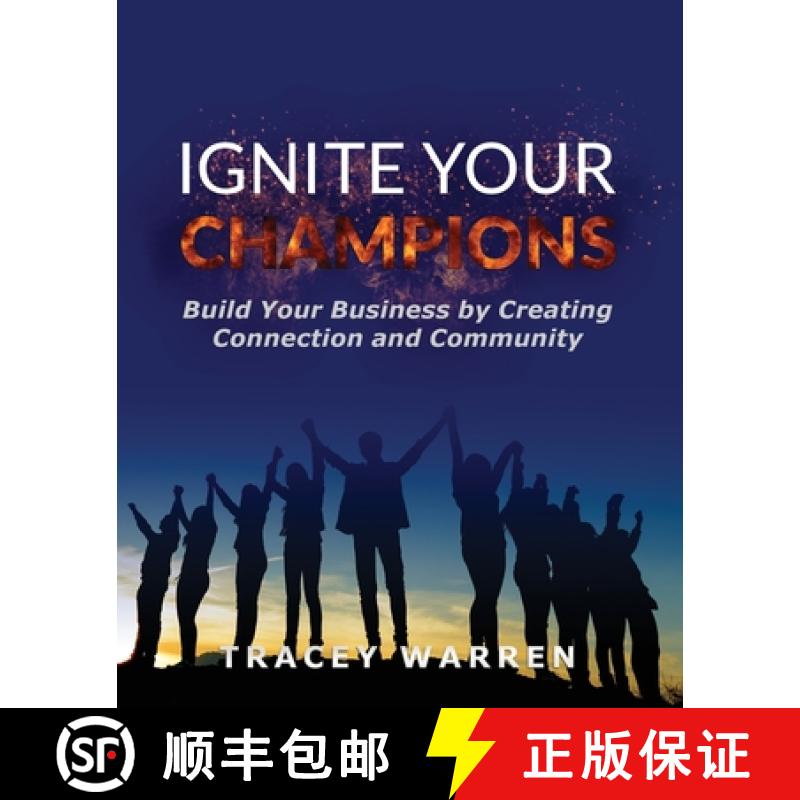 【2-3周达】Ignite Your Champions: Build Your Business by Creating Connection and Community [9781933750880]