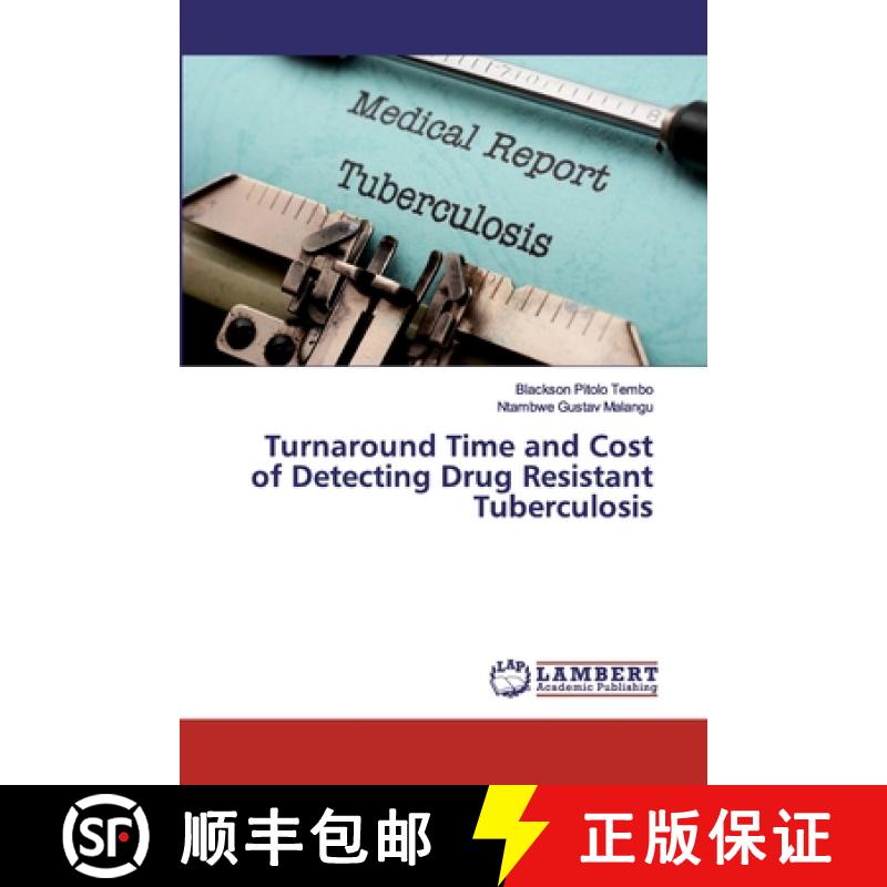 预订 Turnaround Time and Cost of Detecting Drug Resistant Tuberculosis [9786200500434]