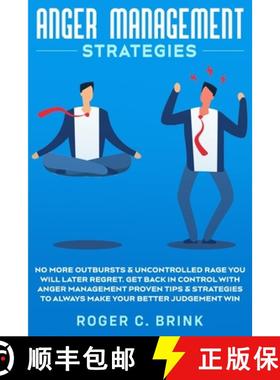 【3-4周达】Anger Management Strategies: No More Outbursts & Uncontrolled Rage You Will Later Regret. ... [9781648661617]