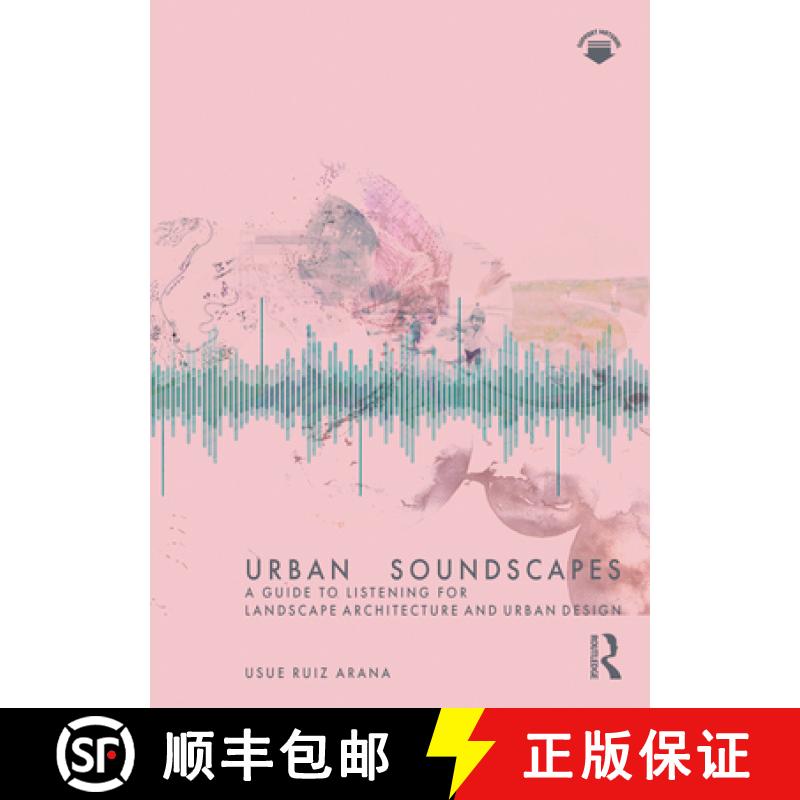 【3-4周达】Urban Soundscapes: A Guide to Listening for Landscape Architecture and Urban Design [9781032065946]