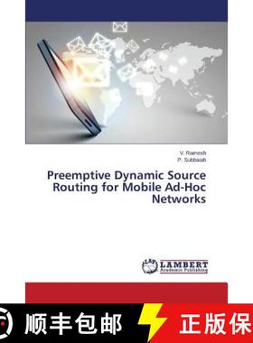 预订 Preemptive Dynamic Source Routing for Mobile Ad-Hoc Networks [9783659378836]
