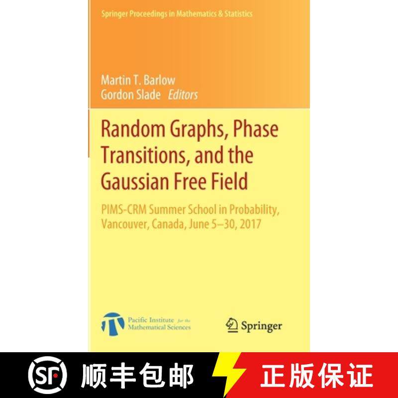 【3-4周达】Random Graphs, Phase Transitions, and the Gaussian Free Field : PIMS-CRM Summer School in ... [9783030320102]