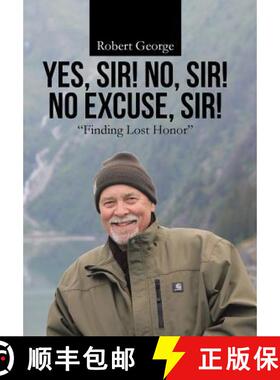 【3-4周达】Yes, Sir! No, Sir! No Excuse, Sir!: Finding Lost Honor [9781512761986]