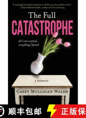 预订 The Full Catastrophe: All I Ever Wanted, Everything I Feared [9798887840420]