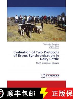 预订 Evaluation of Two Protocols of Estrus Synchronization in Dairy Cattle [9786139906987]