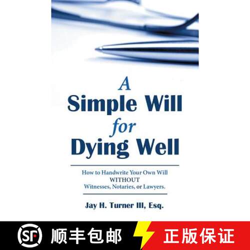 【3-4周达】A Simple Will for Dying Well: How to Handwrite Your Own Will without Witnesses, Notaries, ... [9781480857117]