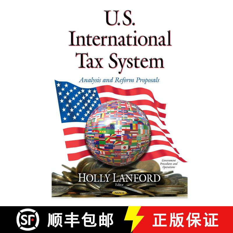 【3-4周达】U.S. International Tax System: Analysis and Reform Proposals [9781633219762]