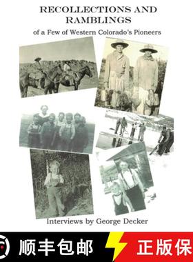 【3-4周达】Recollections and Ramblings of a Few of Western Colorado's Pioneers: Interviews by George ... [9780578787763]