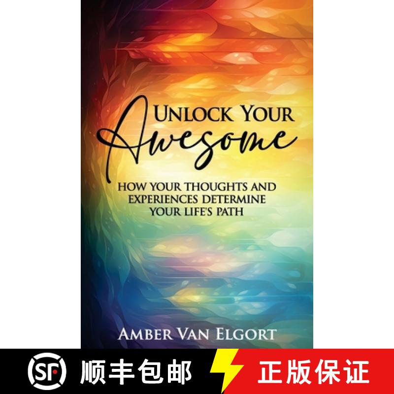 【2-3周达】Unlock Your Awesome: How Your Thoughts and Experiences Determine Your Life's Path [9781923123403]
