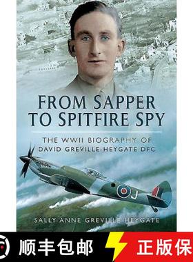 【3-4周达】From Sapper to Spitfire Spy: The WW II Biography of David Greville-Heygate DFC [9781473843882]