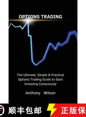 【3-4周达】Options Trading: The Ultimate, Simple & Practical Options Trading Guide to Start Investing... [9781803617640]
