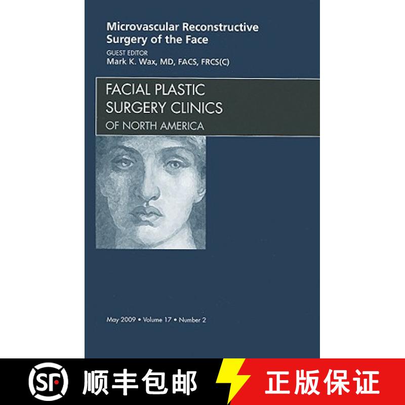 【3-4周达】Microvascular Reconstructive Surgery of the Face, an Issue of Facial Plastic Surgery Clini... [9781437704747]
