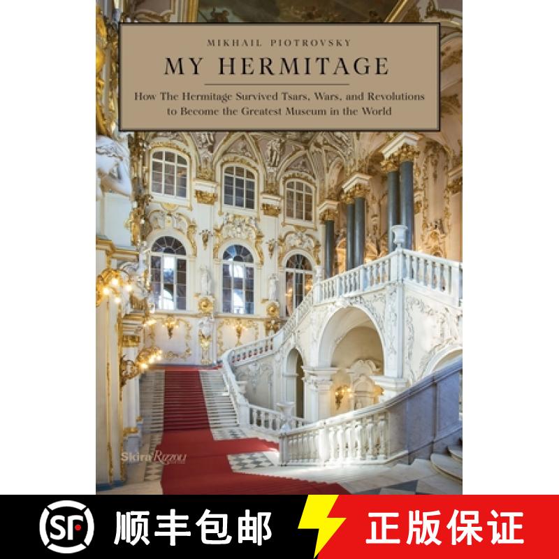 【3-4周达】My Hermitage: How the Hermitage Survived Tsars, Wars, and Revolutions to Become the Greate... [9780847843787]