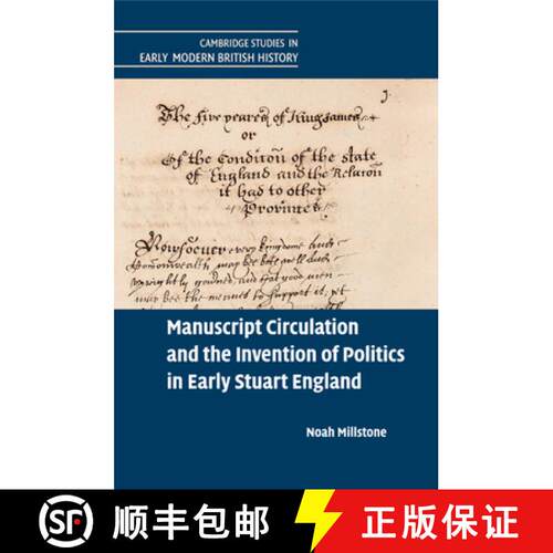 【3-4周达】Manuscript Circulation and the Invention of Politics in Early Stuart England: - Manuscript... [9781107543737]