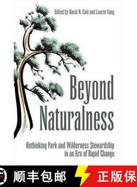 【3-4周达】Beyond Naturalness : Rethinking Park and Wilderness Stewardship in an Era of Rapid Change [9781597265089]