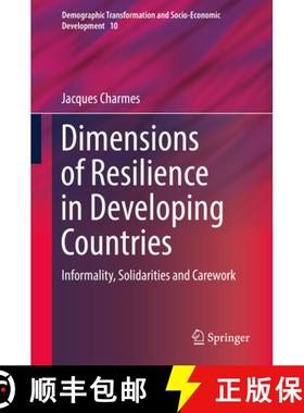 【3-4周达】Dimensions of Resilience in Developing Countries: Informality, Solidarities and Carework [9783030040758]