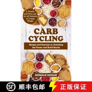 【3-4周达】Carb Cycling: A Doable and Once and for All Solution to Losing Weight (Recipes and Exercis... [9781998769155]