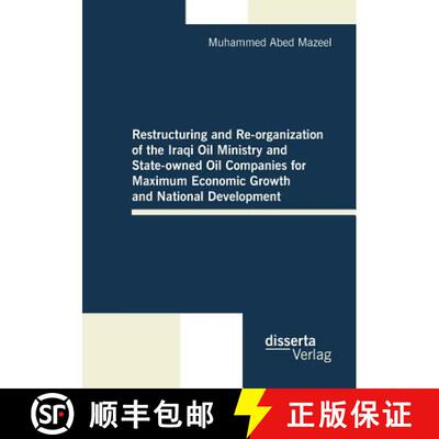 【3-4周达】Restructuring and Re-organization of the Iraqi Oil Ministry and State-owned Oil Companies ... [9783954250042]