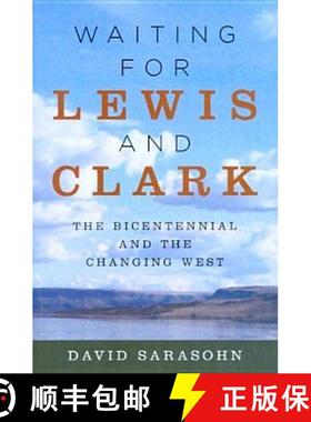 【3-4周达】Waiting for Lewis and Clark: The Bicentennial and the Changing West [9780875952956]