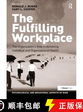 【3-4周达】The Fulfilling Workplace: The Organization's Role in Achieving Individual and Organization... [9781138271463]